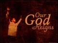 Our God Reigns