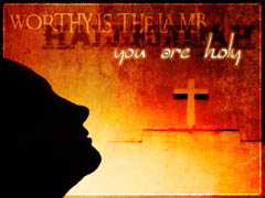 Worthy Is the Lamb Worthy Is the Lamb