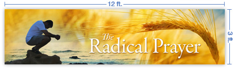 12x3 Horizontal Church Banner of The Radical Prayer